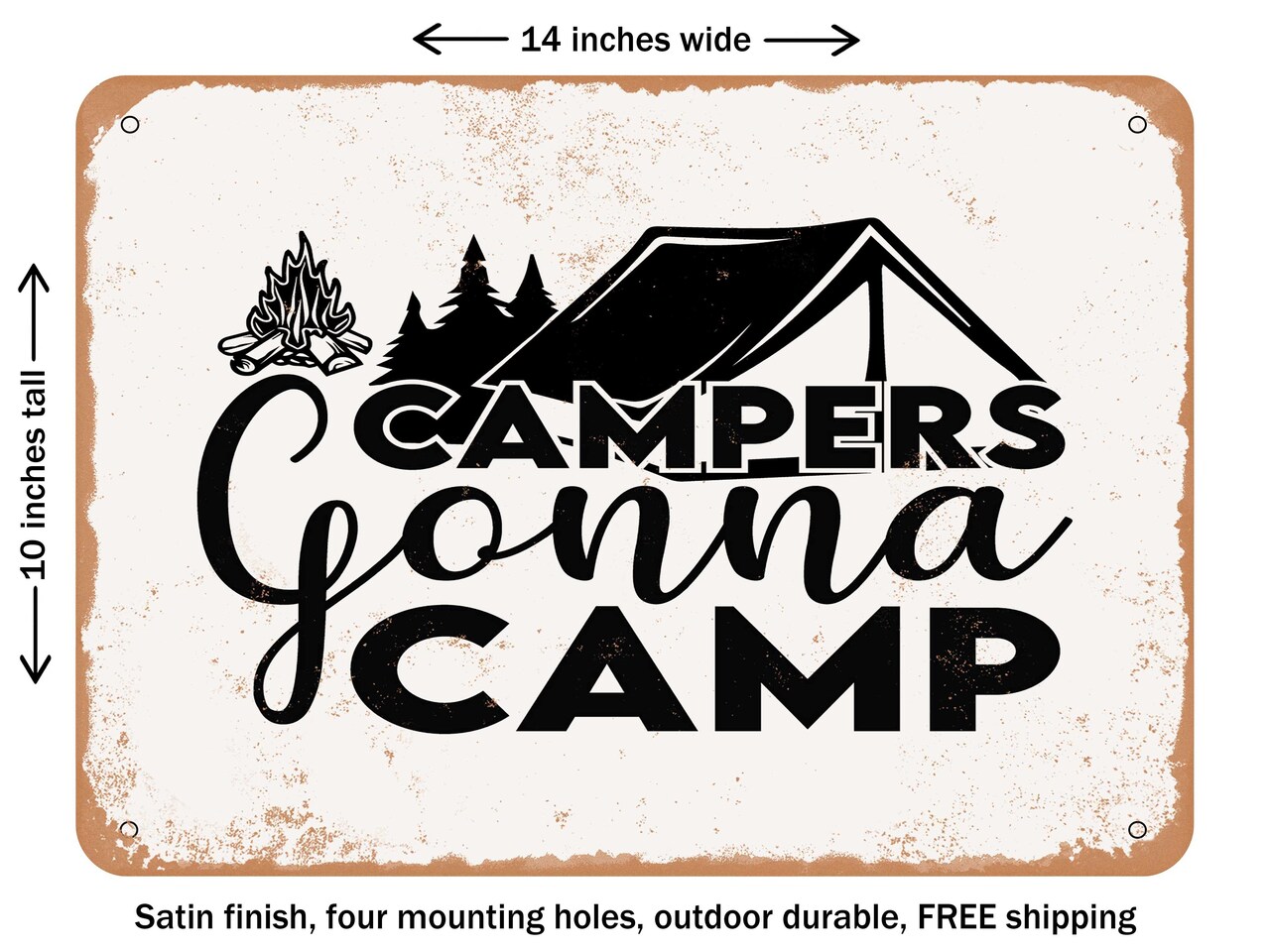 DECORATIVE METAL SIGN - Campers Gonna Camp - 3 - Vintage Rusty Look
